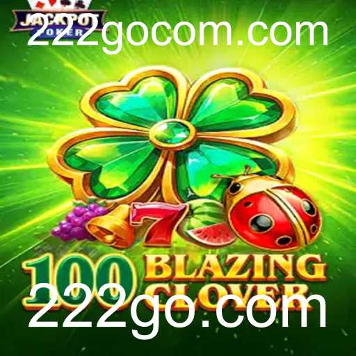 Descubra o Mundo de 100BlazingClover: Um Guia Completo